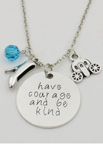 Cinderella Have Courage and Be Kind Necklace<BR>Now in Stock